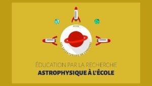 Lancement MOOC Éducation par la recherche : astrophysique à l’École session II