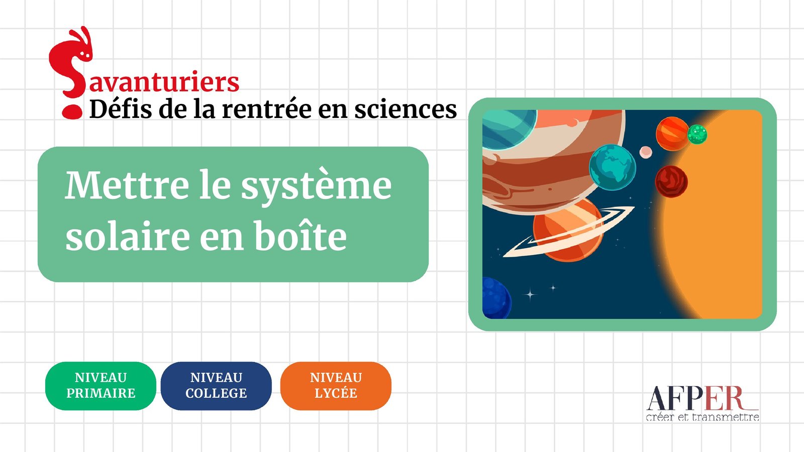 Défi – Mettre le système solaire en boîte?>