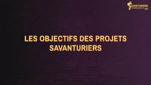 Formation Savanturiers – Les objectifs des projets Savanturiers 2/7